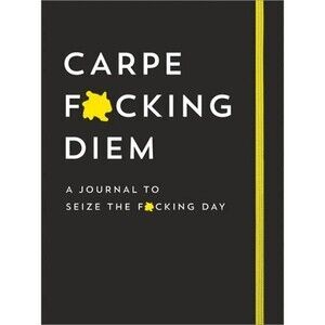 Carpe F*cking Diem Journal Seize the Day Lined Notebook 200+ Pages Sourcebooks